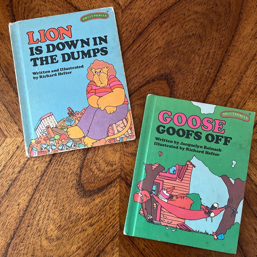 Sweet Pickles Goose Goofs Off, Lion is Down in the Dumps by Richard Hefter